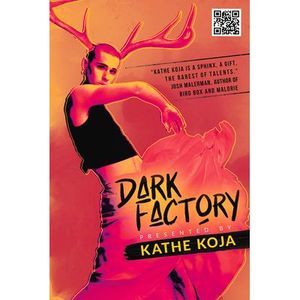Dark Factory -- Kathe Koja